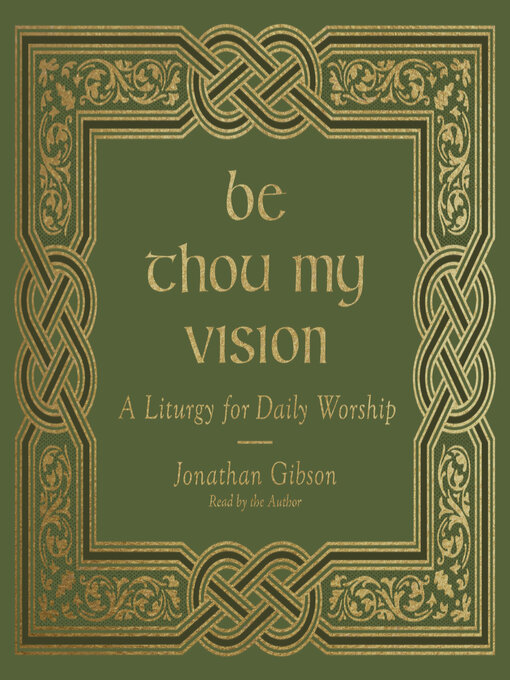 Title details for Be Thou My Vision by Jonathan Gibson - Available